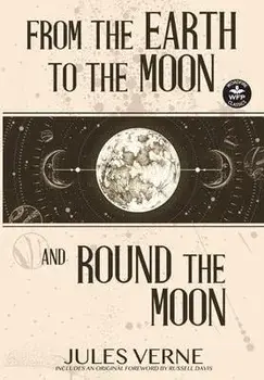 From the Earth to the Moon and Round the Moon, Hardcover/Jules Verne