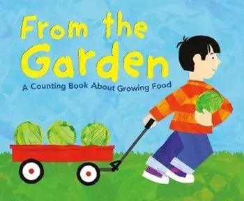 From the Garden. A Counting Book About Growing Food, Paperback/Michael Dahl