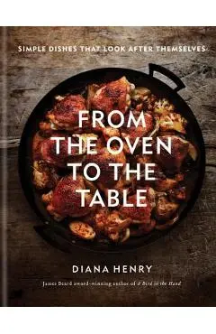 From the Oven to the Table - Diana Henry