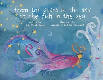 From the Stars in the Sky to the Fish in the Sea, Hardcover/Kai Cheng Thom