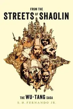 From the Streets of Shaolin. The Wu-Tang Saga, Paperback/S.H Fernando Jr.