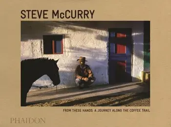 From These Hands. A Journey Along the Coffee Trail, Hardback/***