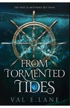 From Tormented Tides - Val E. Lane