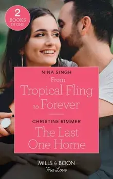 From Tropical Fling To Forever / The Last One Home, Paperback/Christine Rimmer
