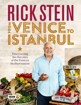 From Venice to Istanbul/Rick Stein