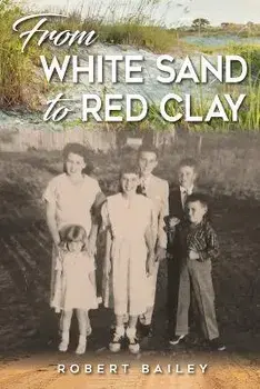 From White Sand to Red Clay, Paperback/Robert Bailey