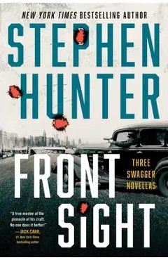 Front Sight: Three Swagger Novellas - Stephen Hunter