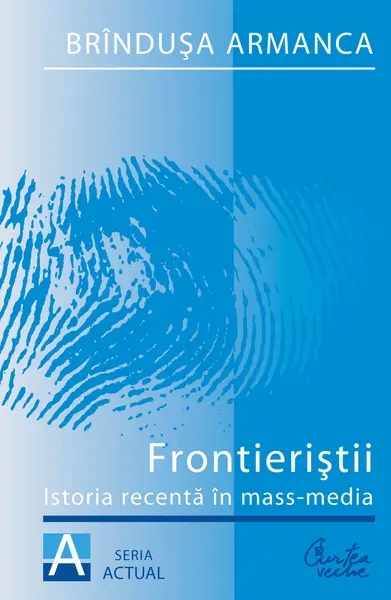 Frontieristii. Istoria recenta in mass-media (ebook)