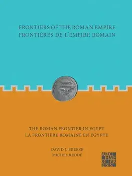 Frontiers of the Roman Empire: The Roman Frontier in Egypt. Frontieres de l'empire romain : la frontiere romaine en Egypte, Paperback/Michel Redde