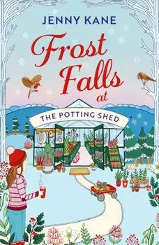 Frost Falls at The Potting Shed, Paperback/Jenny Kane