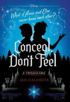 Frozen: Conceal, Don't Feel: A Twisted Tale, Hardcover/Jen Calonita