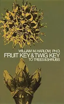 Fruit Key and Twig Key to Trees and Shrubs, Paperback/William M. Harlow