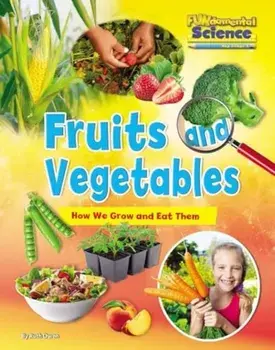 Fruits and Vegetables: How We Grow and Eat Them, Paperback/Ruth Owen