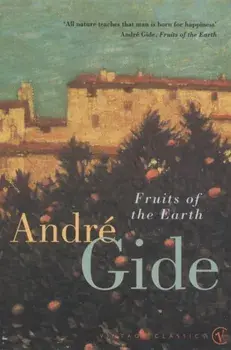 Fruits Of The Earth, Paperback/Andre Gide