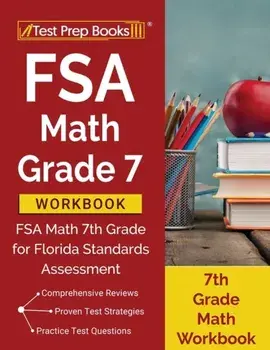 FSA Math Grade 7 Workbook: FSA Math 7th Grade for Florida Standards Assessment [7th Grade Math Workbook], Paperback/Test Prep Books