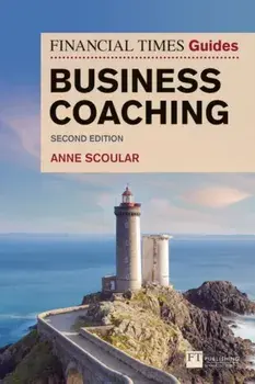 FT Guide to Business Coaching, Paperback/Anne Scoular