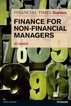 FT Guide to Finance for Non-Financial Managers, Paperback/Jo Haigh