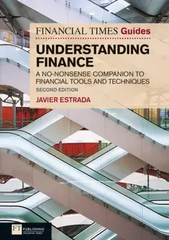 FT Guide to Understanding Finance. A no-nonsense companion to financial tools and techniques, 2 ed, Paperback/Javier Estrada