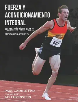 Fuerza y Acondicionamiento Integral: Preparación Física para el Rendimiento Deportivo (Edición en Español), Paperback/Jay Ehrenstein