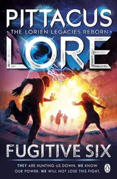 Fugitive Six. Lorien Legacies Reborn, Paperback/Pittacus Lore