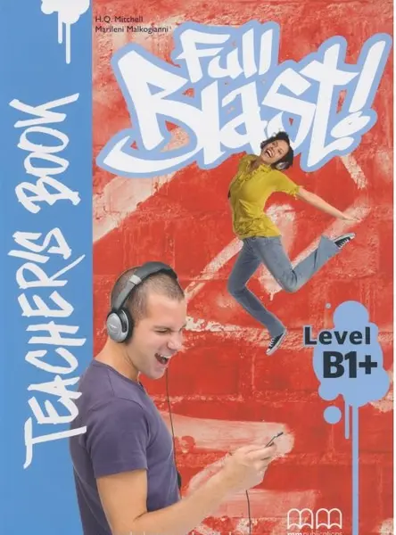 Full Blast! B1+ Teacher's Book | H.Q. Mitchell, Marileni Malkogianni