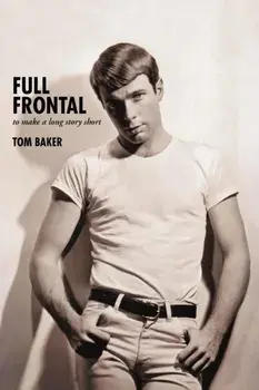 Full Frontal: To Make a Long Story Short, Paperback/Tom Baker