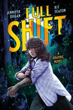 Full Shift: A Graphic Novel, Paperback/Jennifer Dugan