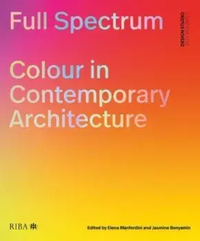 Full Spectrum. Colour in Contemporary Architecture, Paperback/***