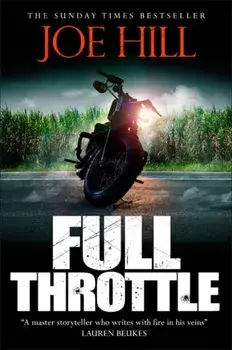 Full Throttle. Contains IN THE TALL GRASS, now on Netflix!, Paperback/Joe Hill