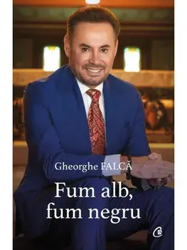 Fum alb, fum negru/Gheroghe Falca