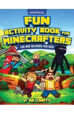 Fun Activity Book for Minecrafters: An Unofficial Minecraft Book - Coloring, Puzzles, Dot to Dot, Word Search, Mazes and More: Fun And Relaxing For Ki - Crafty