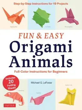 Fun & Easy Origami Animals: Full-Color Instructions for Beginners (Includes 20 Sheets of 6" Origami Paper), Paperback/Michael G. Lafosse
