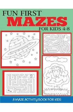 Fun First Mazes for Kids 4-8: A Maze Activity Book for Kids - Dylanna Press