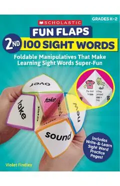 Fun Flaps: 2nd 100 Sight Words: Reproducible Manipulatives That Make Learning Sight Words Super-Fun - Violet Findley