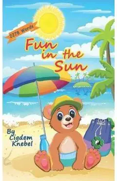 Fun In The Sun: Early Decodable Book - Cigdem Knebel