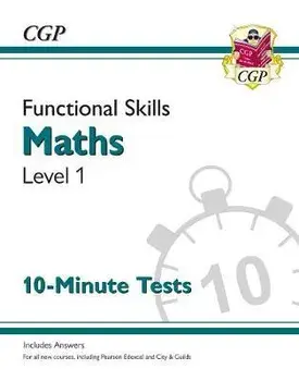 Functional Skills Maths Level 1 - 10 Minute Tests, Paperback/CGP Books