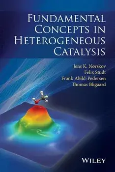 Fundamental Concepts in Heterogeneous Catalysis, Hardcover/Jens K. Norskov