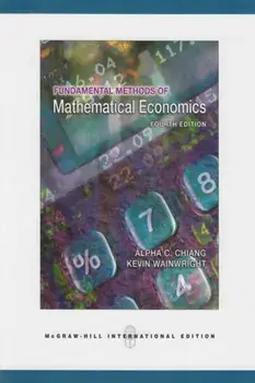 Fundamental Methods of Mathematical Economics. 4 ed, Hardback/Alpha Chiang