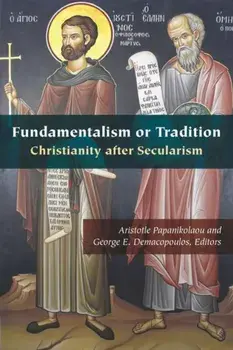 Fundamentalism or Tradition. Christianity after Secularism, Hardback/***
