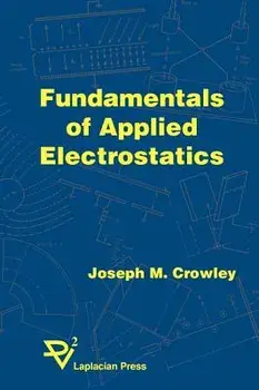 Fundamentals of Applied Electrostatics, Paperback/Joseph M. Crowley