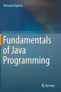 Fundamentals of Java Programming, Hardcover/Mitsunori Ogihara