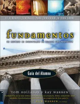 Fundamentos - Gu a del Alumno: Un Recurso de Discipulado de Iglesia Con Prop sito, Paperback/Tom Holladay