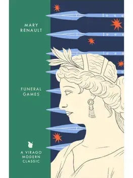 Funeral Games. A Novel of Alexander the Great: A Virago Modern Classic, Paperback/Mary Renault