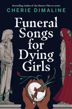 Funeral Songs for Dying Girls, Hardcover/Cherie Dimaline