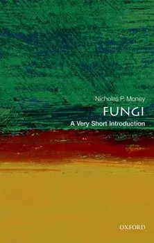 Fungi: A Very Short Introduction, Paperback/Nicholas P. Money