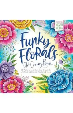 Funky Florals Art Coloring Book - Megan Wells