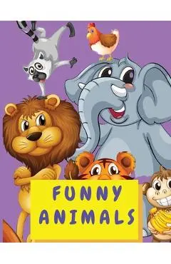 Funny Animals: Coloring Activity Book for Kids 4-8 Years Old - Cute Animal Coloring Book for Toddlers Boys and Girls - Big Book Color - Shanice Johnson