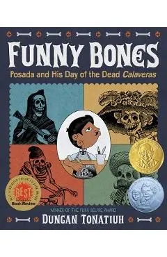 Funny Bones: Posada and His Day of the Dead Calaveras - Duncan Tonatiuh