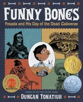 Funny Bones: Posada and His Day of the Dead Calaveras, Hardcover/Duncan Tonatiuh