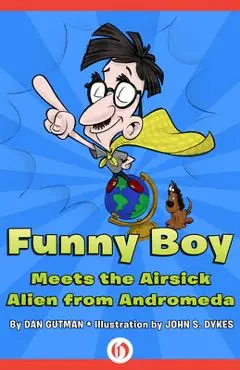 Funny Boy Meets the Airsick Alien from Andromeda - Dan Gutman